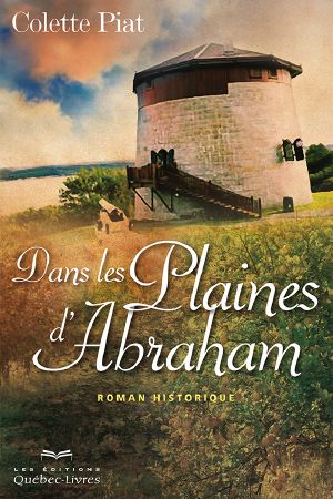 [Les Filles du roy 02] • Les Filles Du Roy - 2 - Dans Les Plaines D'Abraham